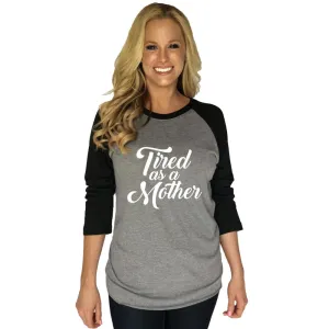 Mom shirts! { Tired as a mother } Raglan • Black and gray. XS-XL. So soft and comfy! Matching hats to complete your look.