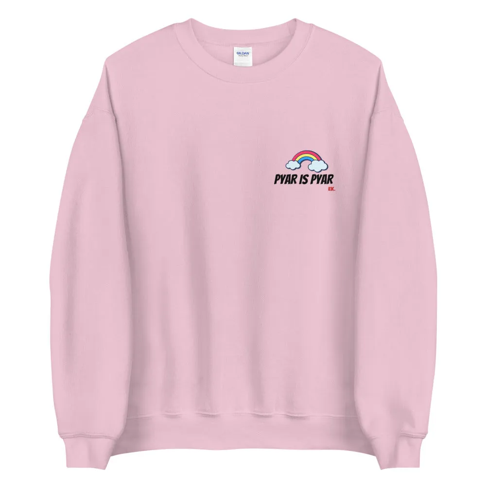 Pyar Is Pyar Unisex Sweatshirt