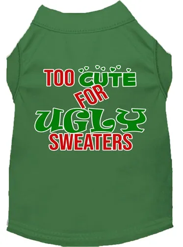 Too Cute for Ugly Sweaters Screen Print Dog Shirt in Many Colors